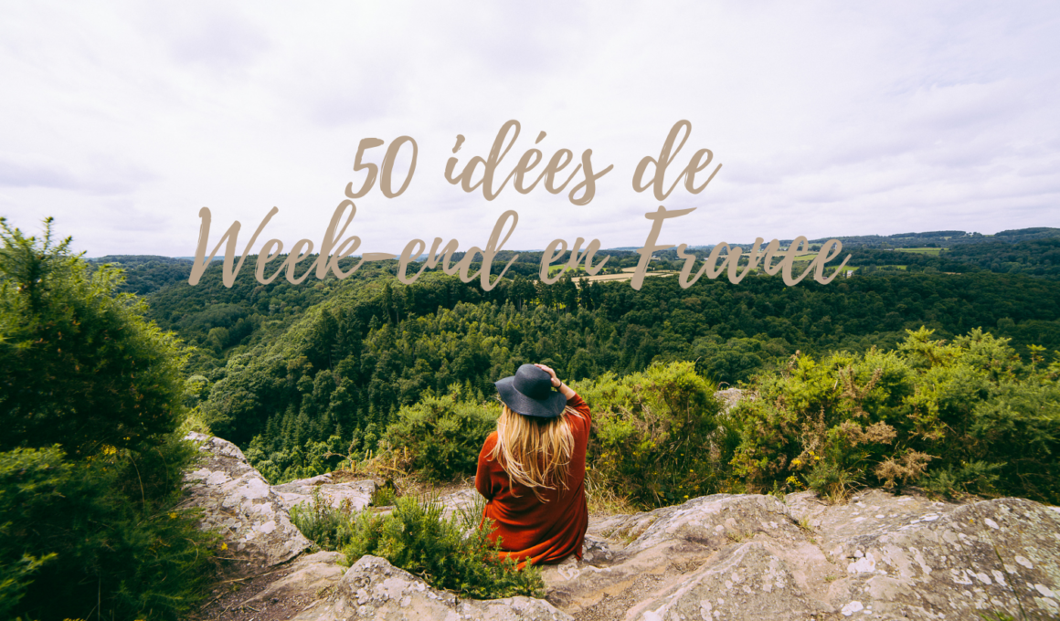 50 idées pour un week-end en France - Les Escapades en France